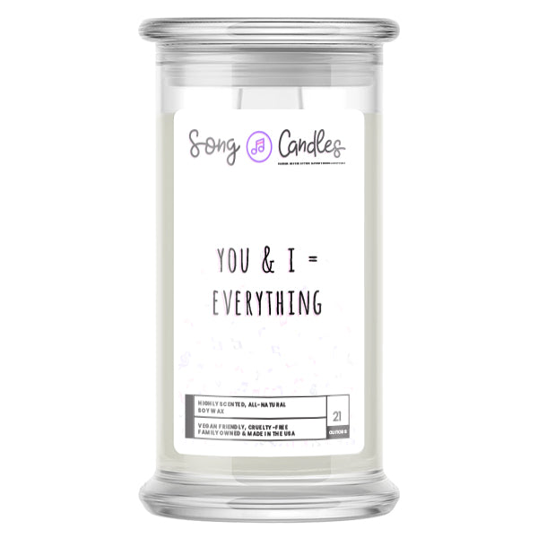 You & I = Everything | Song Candles