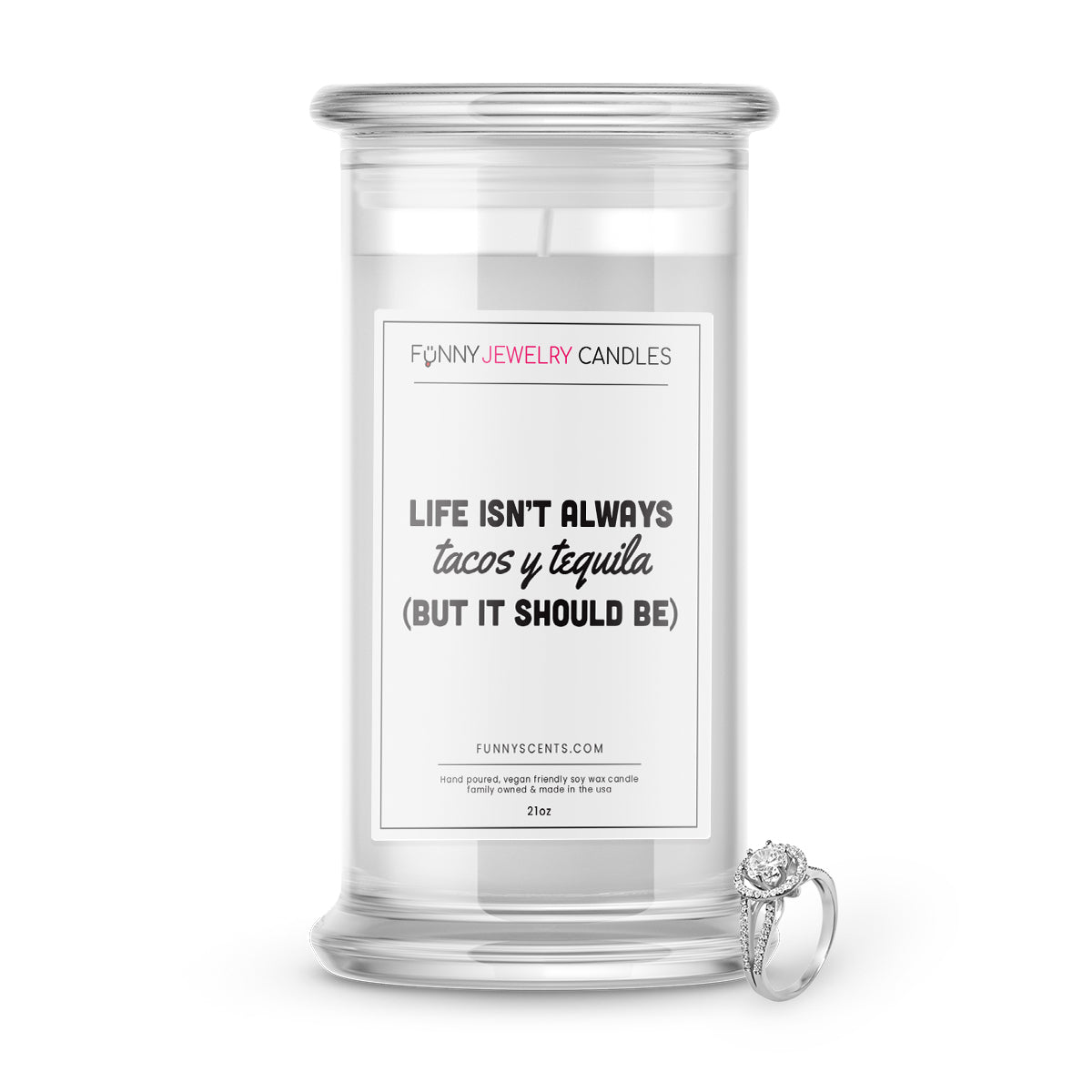 Life isn't always tacos y tequila (But it Should be) Jewelry Funny Candles