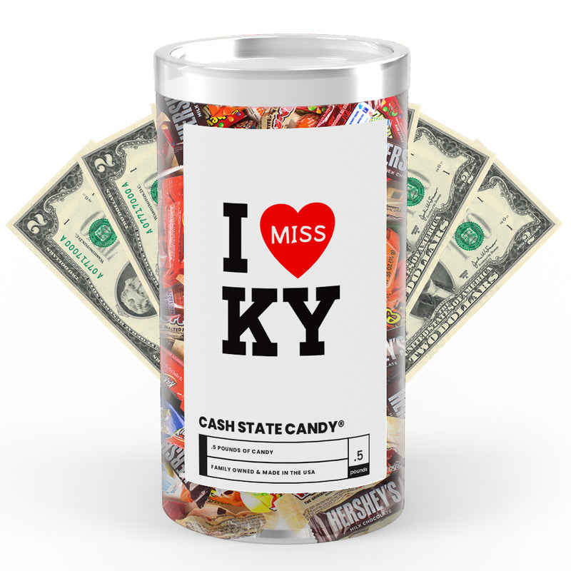 I miss KY Cash State Candy