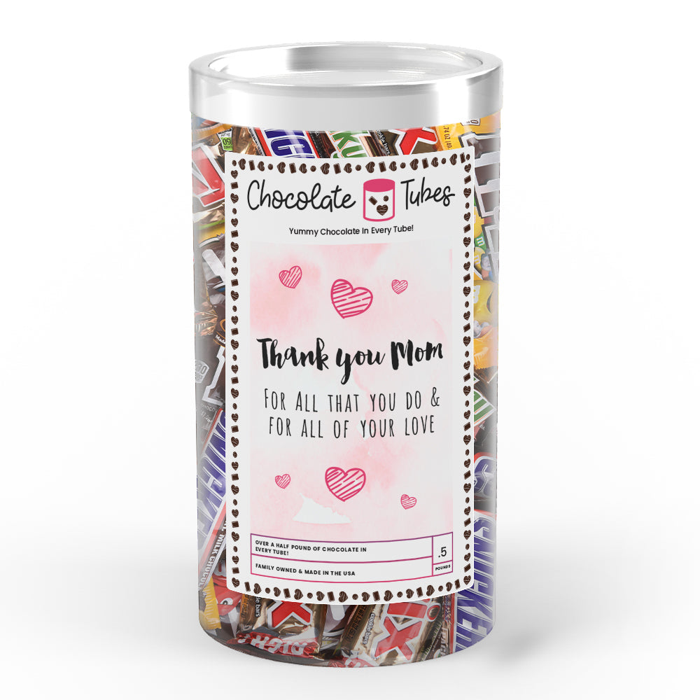 Thank You Mom For All That You Do & For All Of Your Love Chocolates
