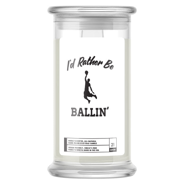 I'd rather be Ballin' Candles
