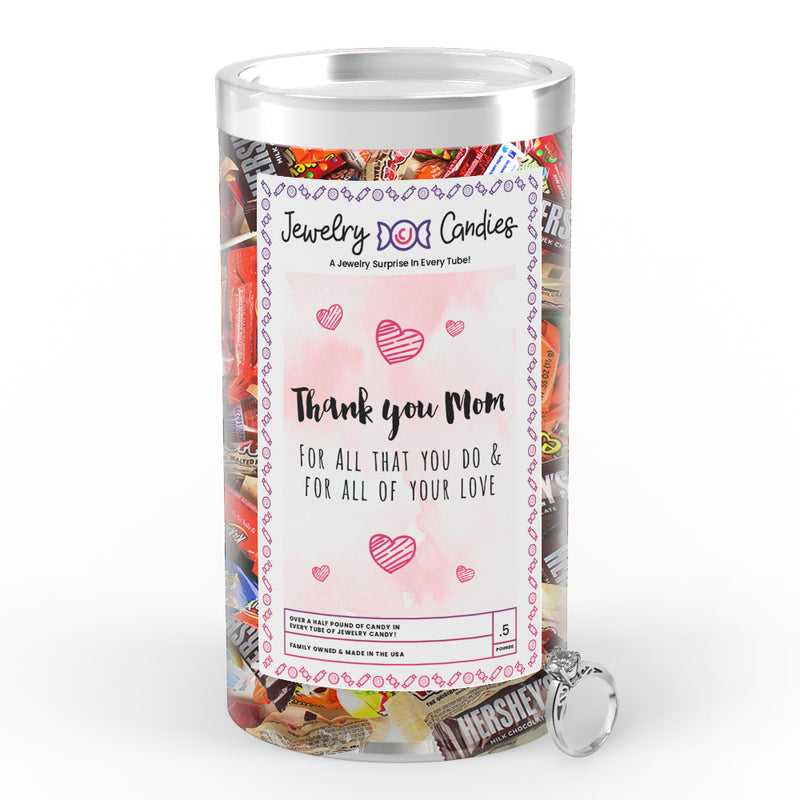 Thank You Mom For All That You Do & For All Of Your Love Jewelry Candy