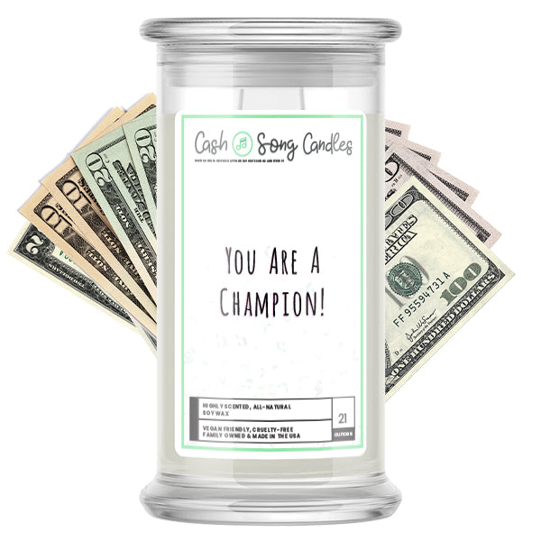 You are Champion! Song | Cash Song Candles