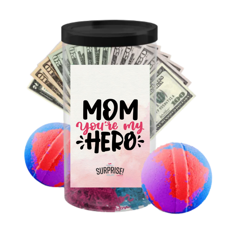 Mom You Are My Hero | MOTHERS DAY CASH MONEY BATH BOMBS