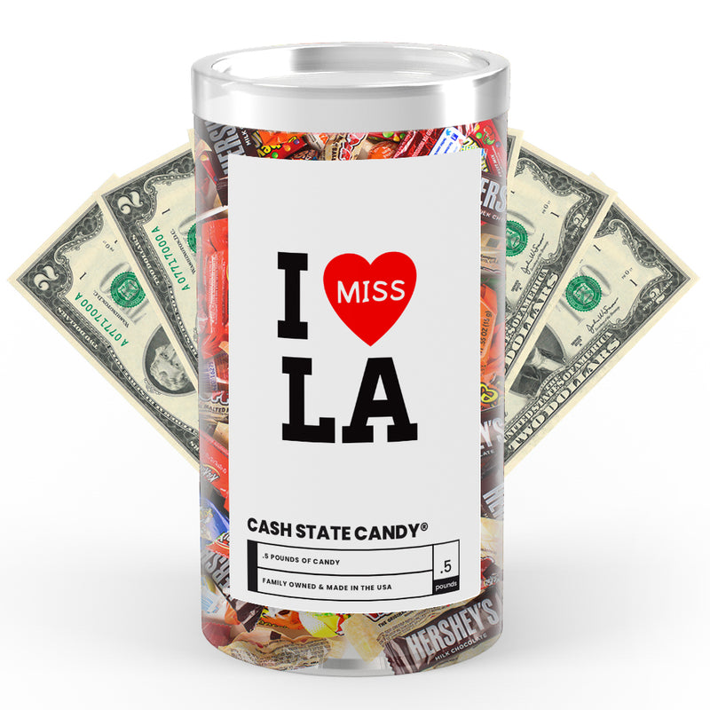 I miss LA Cash State Candy