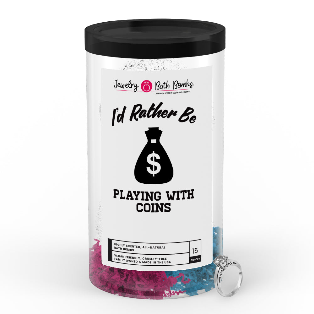 I'd rather be Playing With Coins Jewelry Bath Bombs