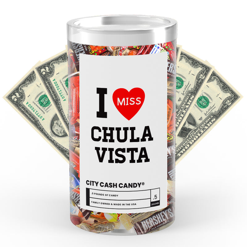 I miss Chula Vista City Cash Candy