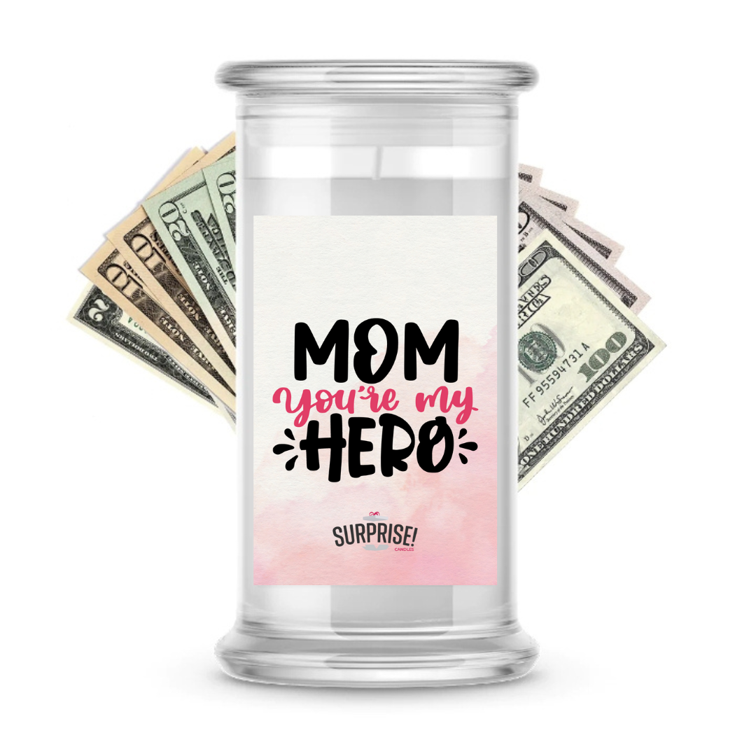 Mom You are My Hero | MOTHERS DAY CASH MONEY CANDLES (hero)