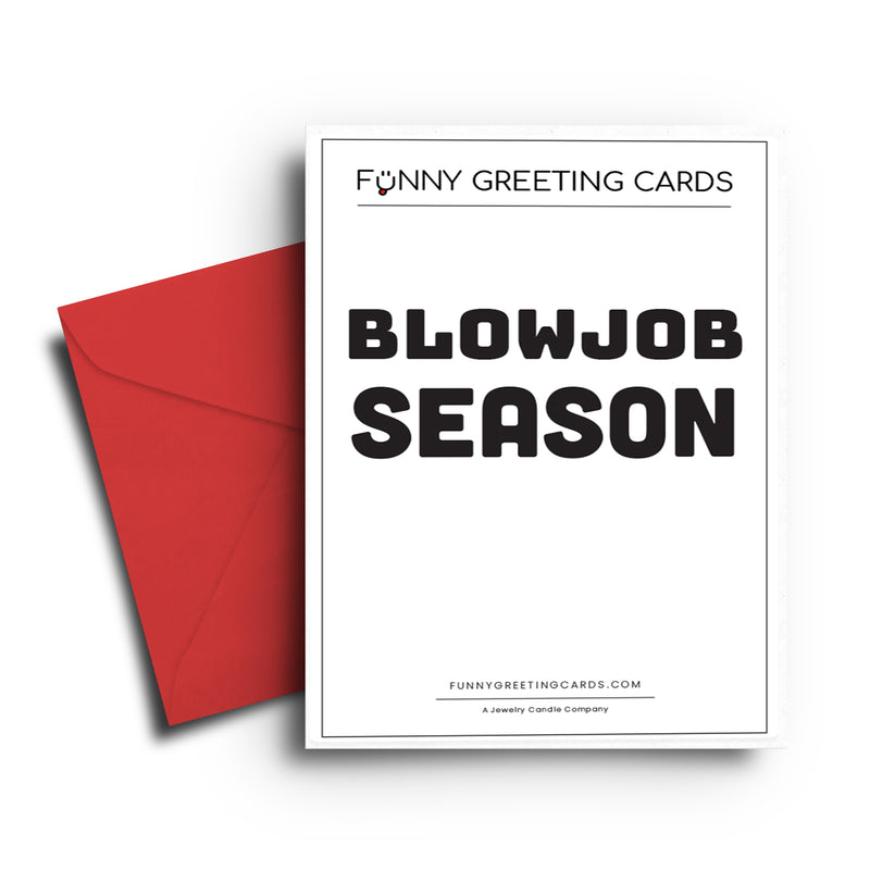 Blowjob Season Funny Greeting Cards