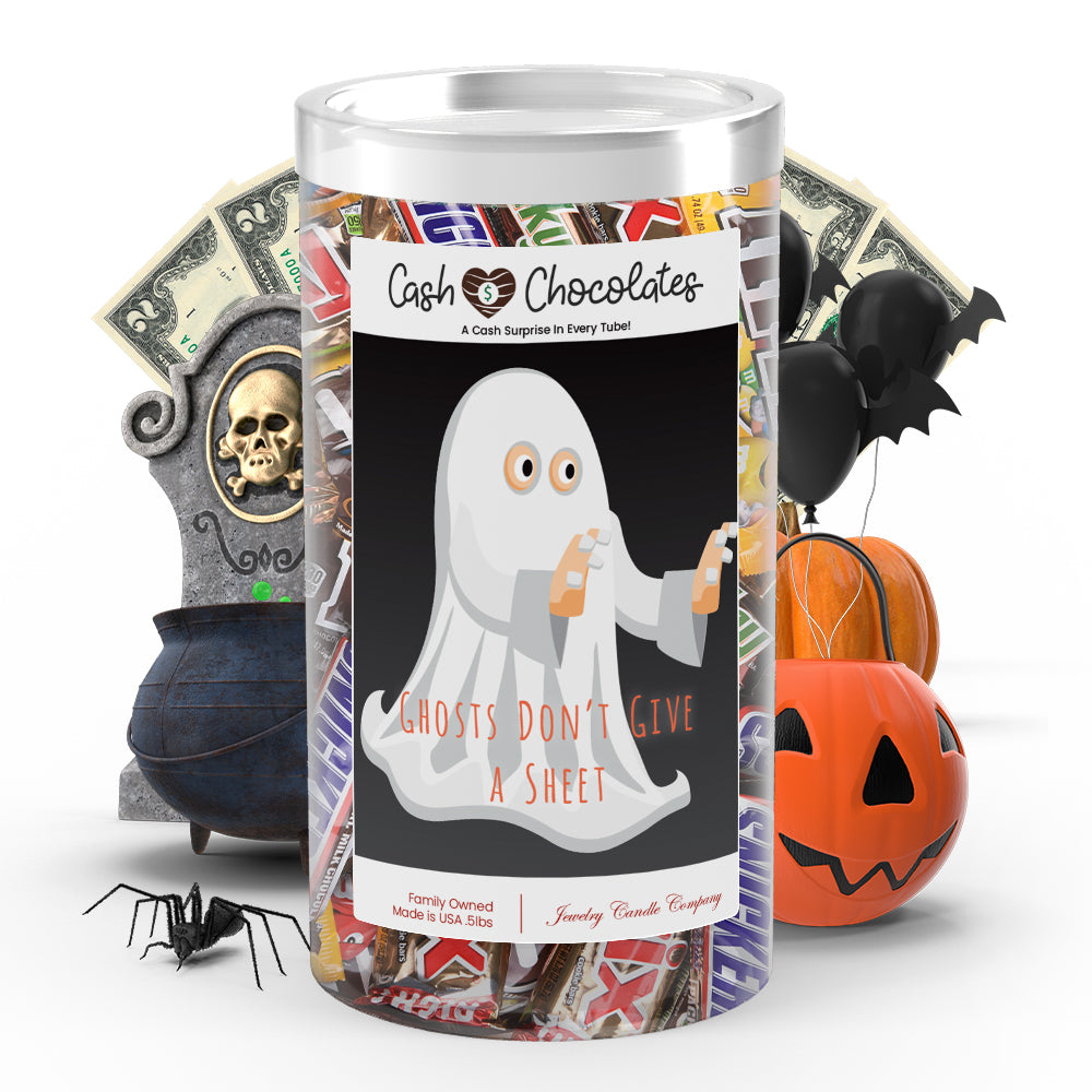 Ghosts don't give a sheet Cash Chocolates
