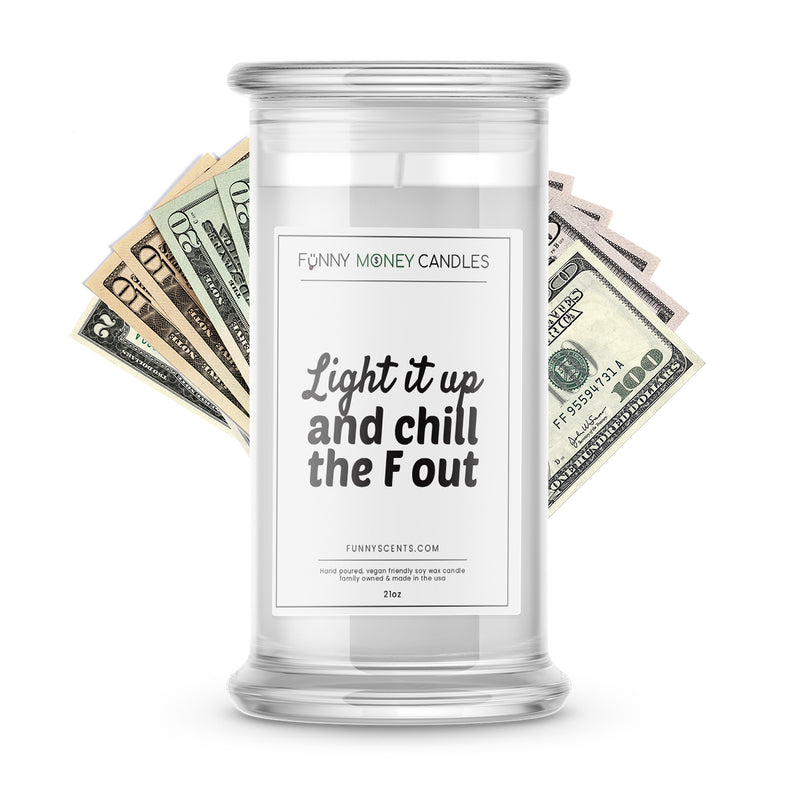 Light it up and chill the F out Money Funny Candles