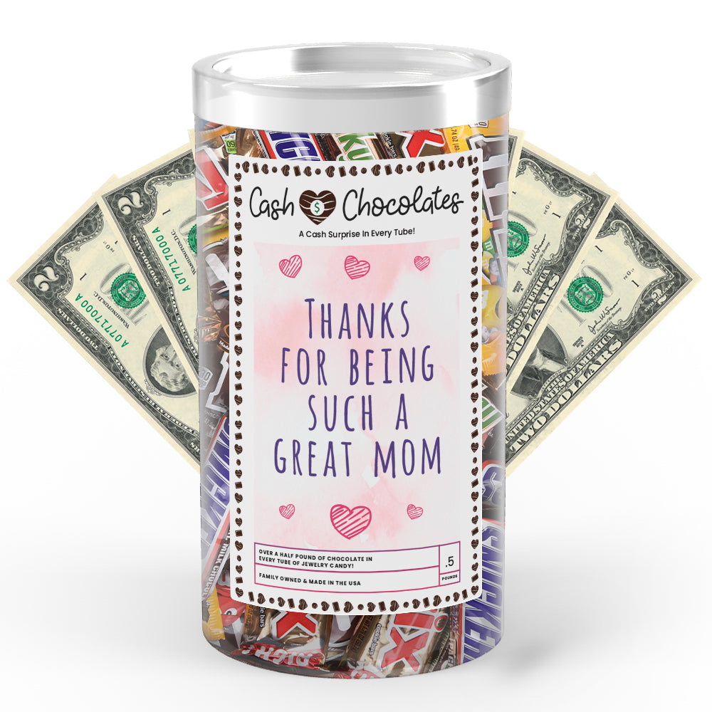Thanks For being Such a Great Mom Cash Chocolates