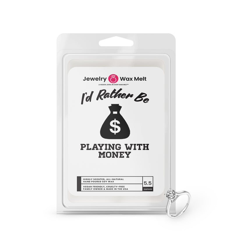 I'd rather be Playing With Money Jewelry Wax Melts