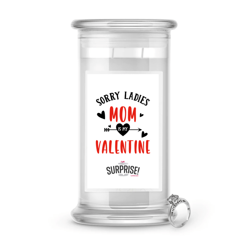 Sorry Ladies Mom is my Valentine | Valentine's Day Surprise Jewelry Candles