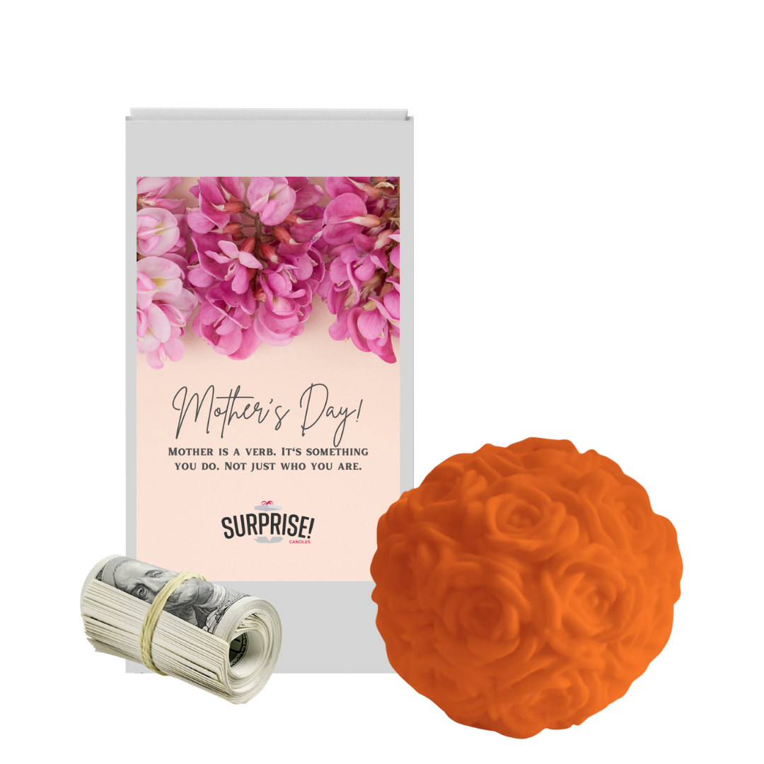 Mothers is Verb. It's Something You do. Not just you are | Rose Ball Cash Wax Melt