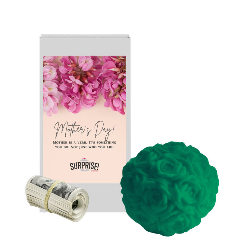 Mothers is Verb. It's Something You do. Not just you are | Rose Ball Cash Wax Melt