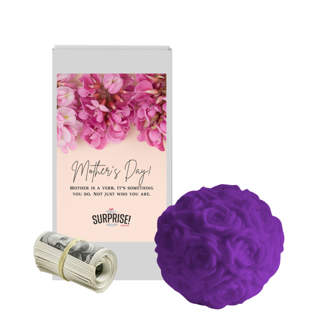 Mothers is Verb. It's Something You do. Not just you are | Rose Ball Cash Wax Melt