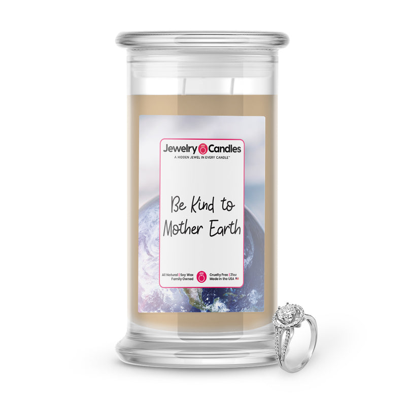 Be Kind to Mother Earth Jewelry Candle