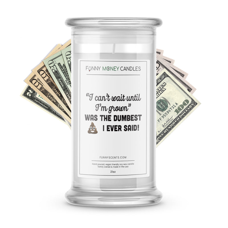 I can't wait to grow up money funny candle