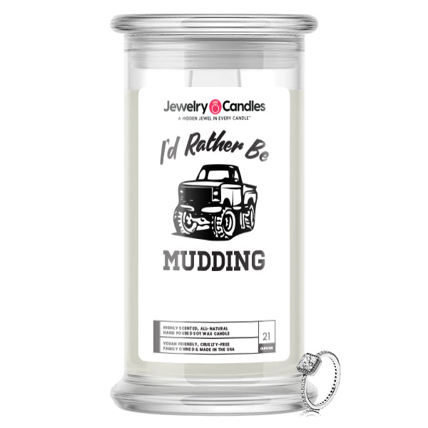 I'd rather be Mudding Jewelry Candles