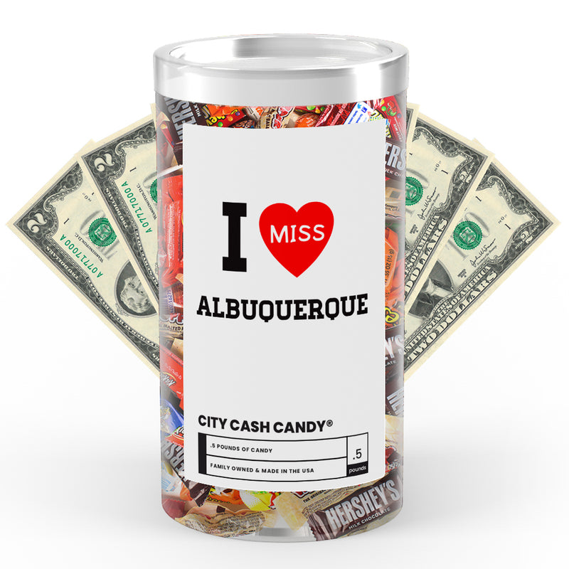 I miss Albuquerque City Cash Candy