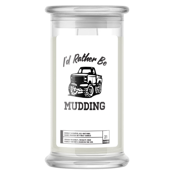 I'd rather be Mudding Candles