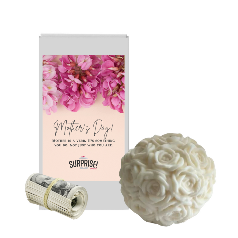 Mothers is Verb. It's Something You do. Not just you are | Rose Ball Cash Wax Melt
