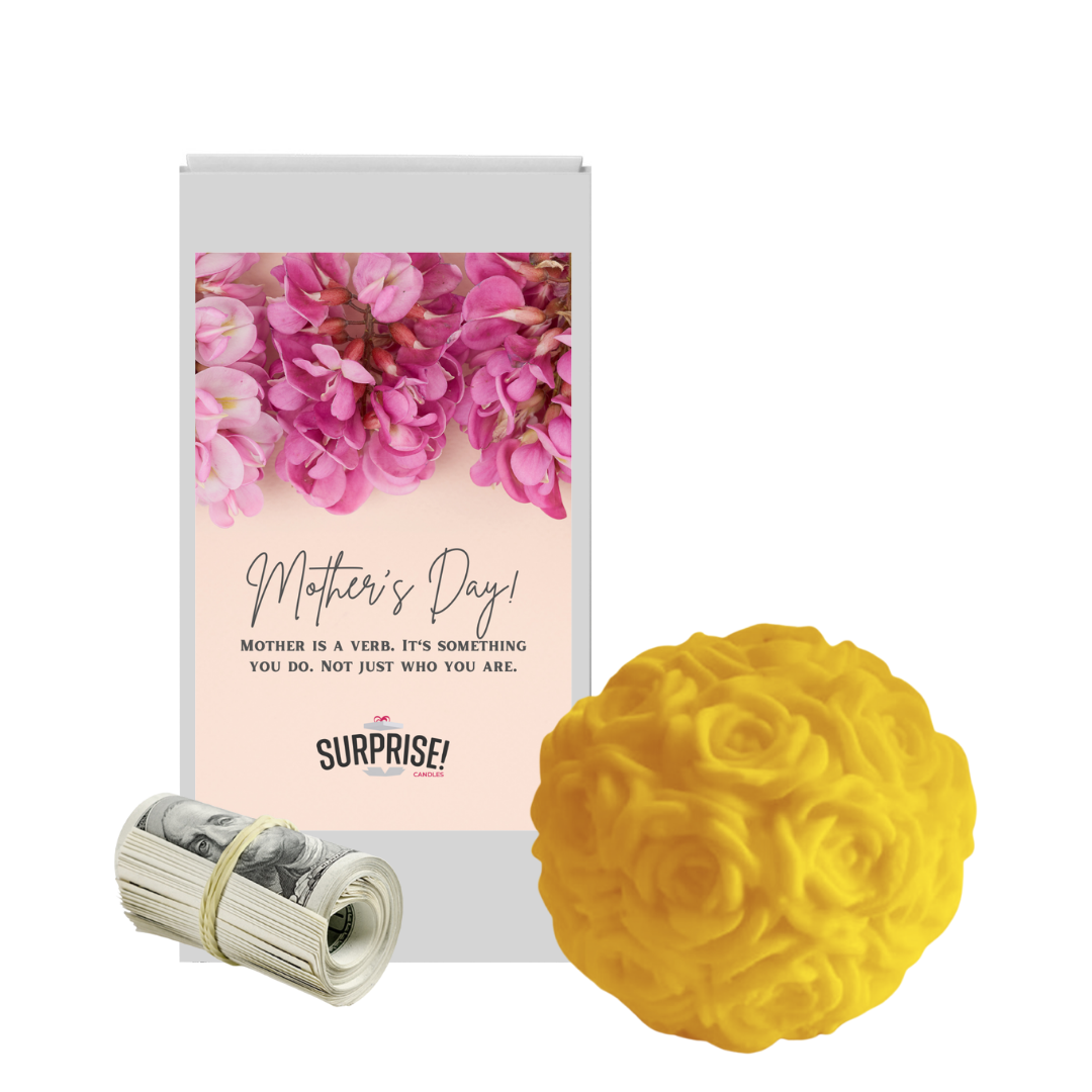 Mothers is Verb. It's Something You do. Not just you are | Rose Ball Cash Wax Melt