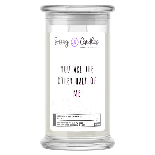 You are The Other Half Of Me | Song Candles