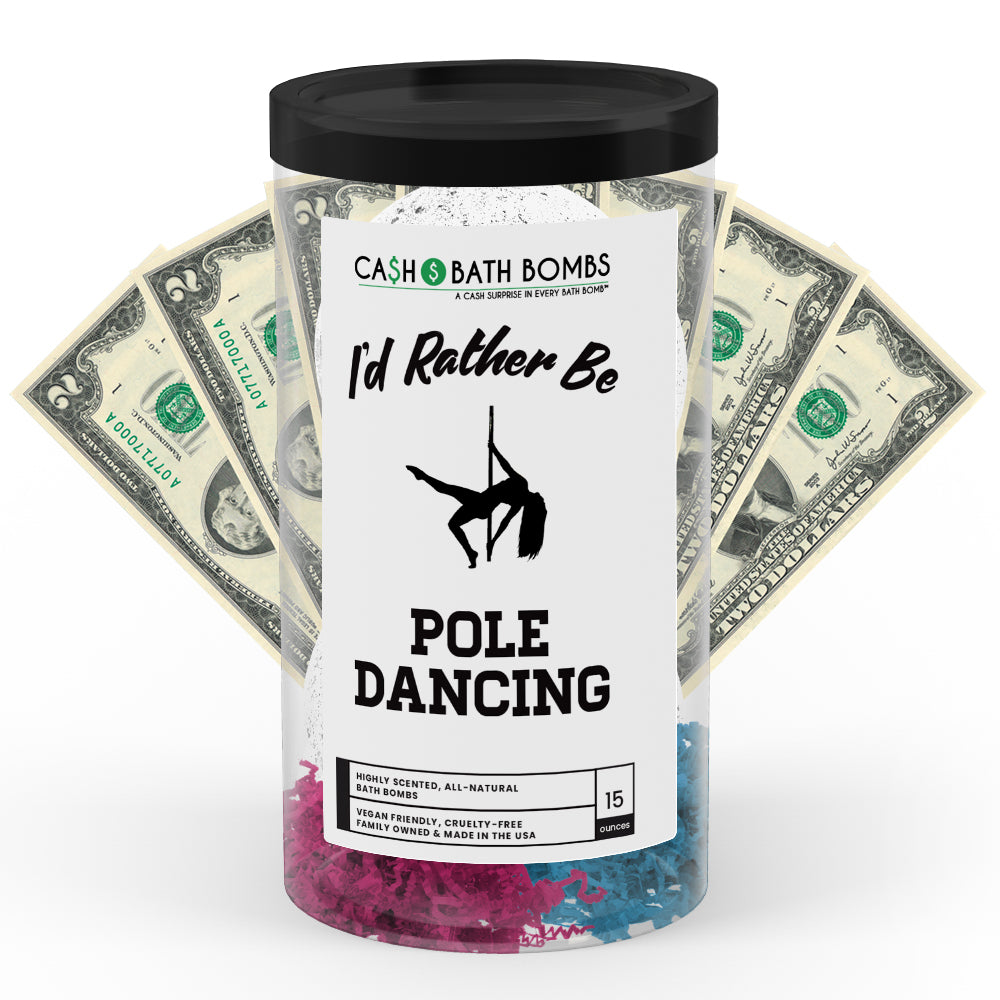 I'd rather be Playing With Pole Dancing Cash Bath Bombs