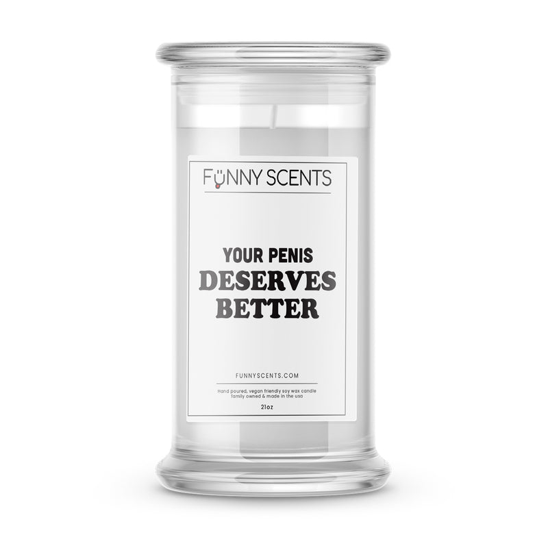 Your Penis Deserves Better Funny Candles