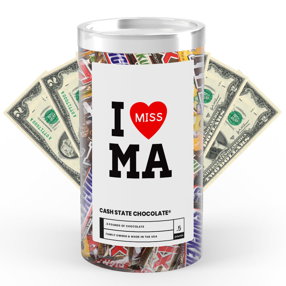 I miss MA Cash State Chocolate