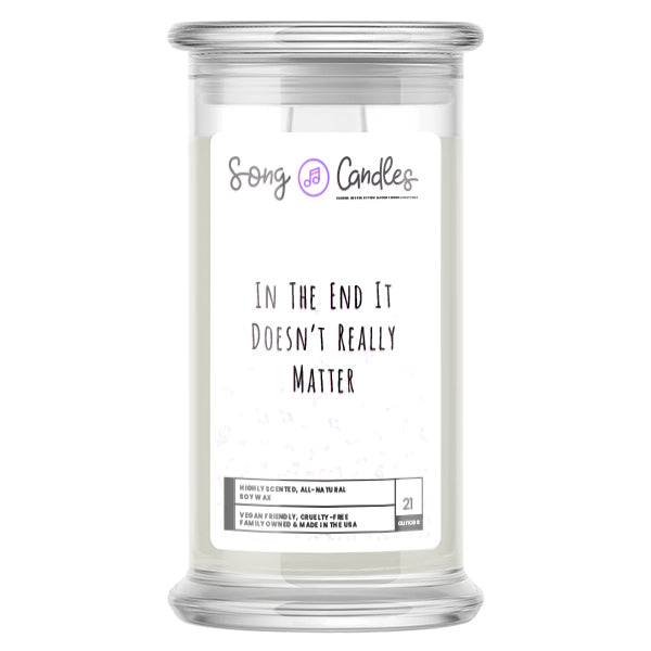 In The End It Doesn't Really Matter | Song Candles