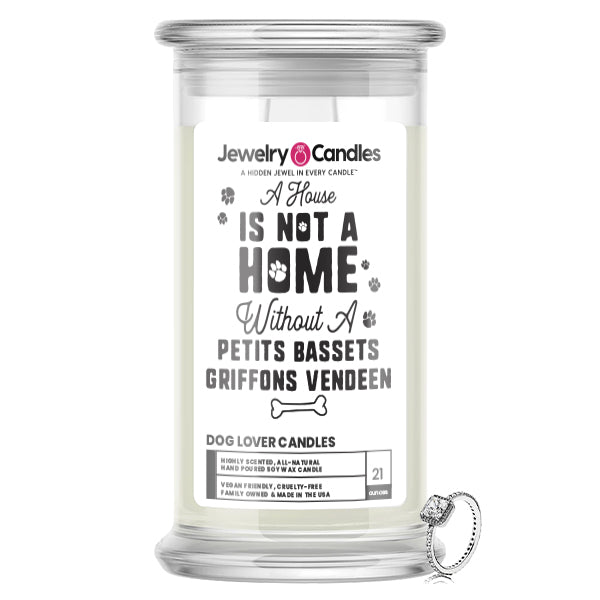 A house is not a home without a Petits Bassets Griffon Vendéen Dog Jewelry Candle