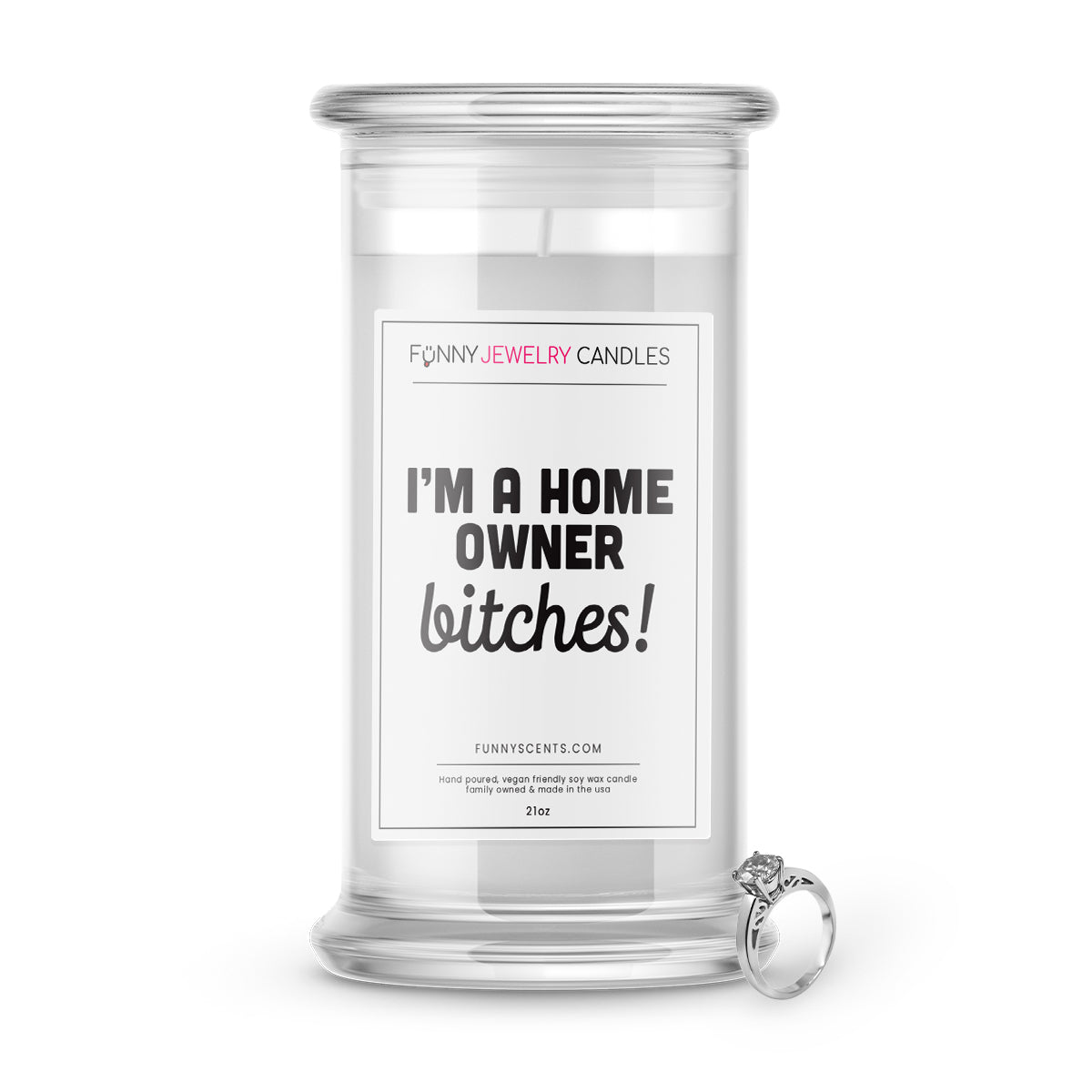 I'm a Home Owner bitches! Jewelry Funny Candles