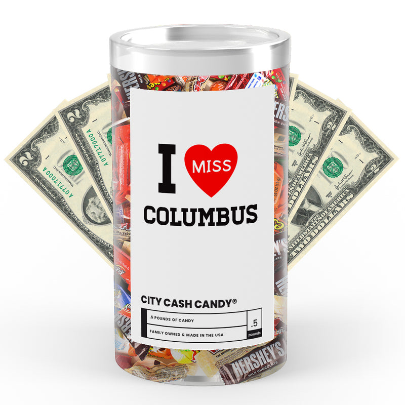 I miss Columbus City Cash Candy