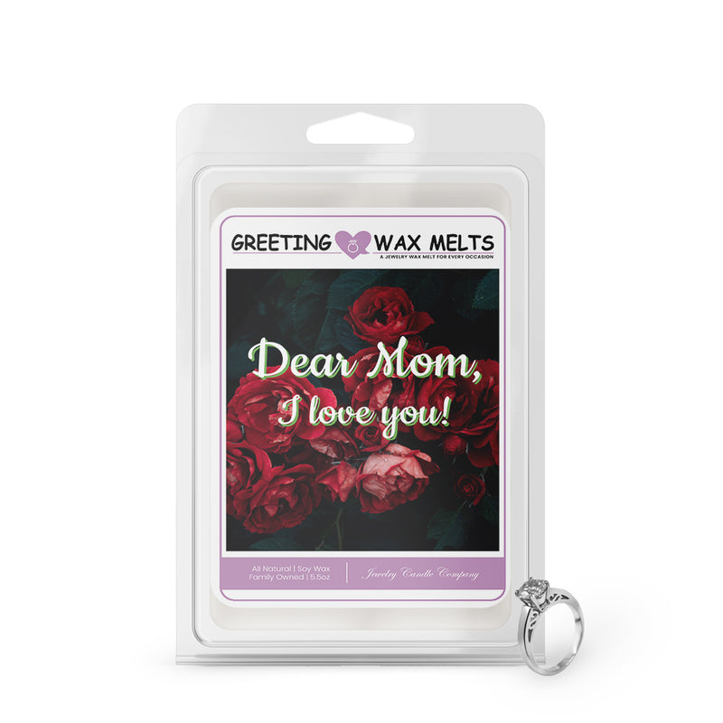 Dear Mom, I Love You Greetings Wax Melt