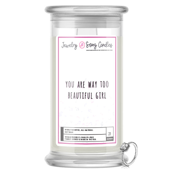 You Are Way Too Beautiful Girl Song | Jewelry Song Candles