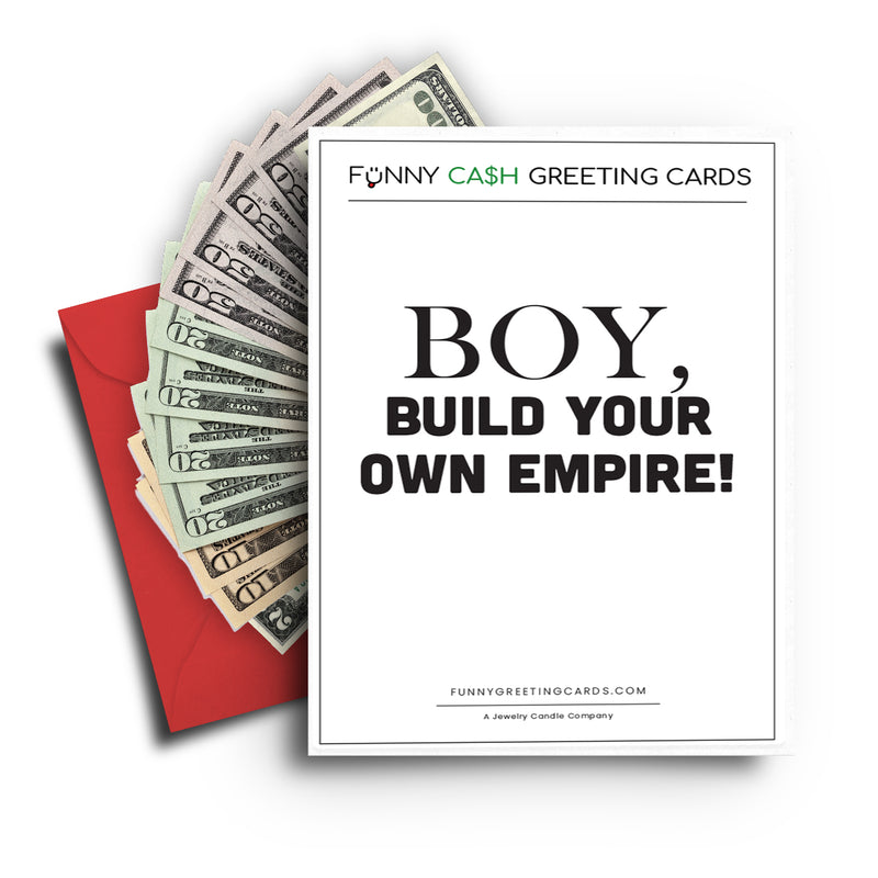 Boy, Build Your Own Empire! Funny Cash Greeting Cards