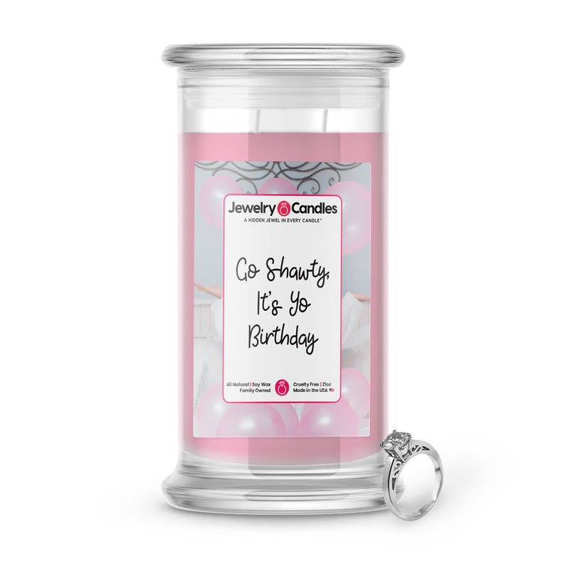 Go Shawty, It's Your Birthday Jewelry Candle