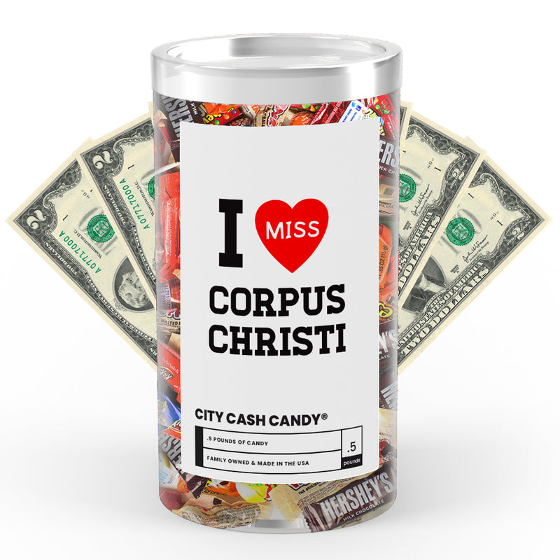 I miss Corpus Christi City Cash Candy