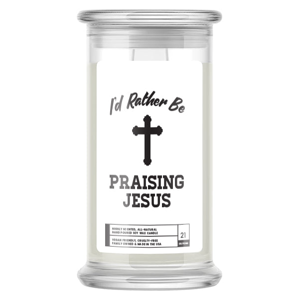 I'd rather be Praising Jesus Candles