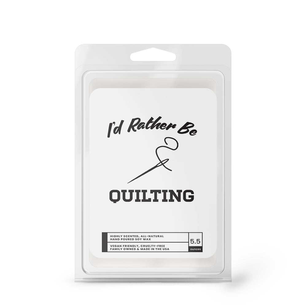 I'd rather be Quilting Wax Melts