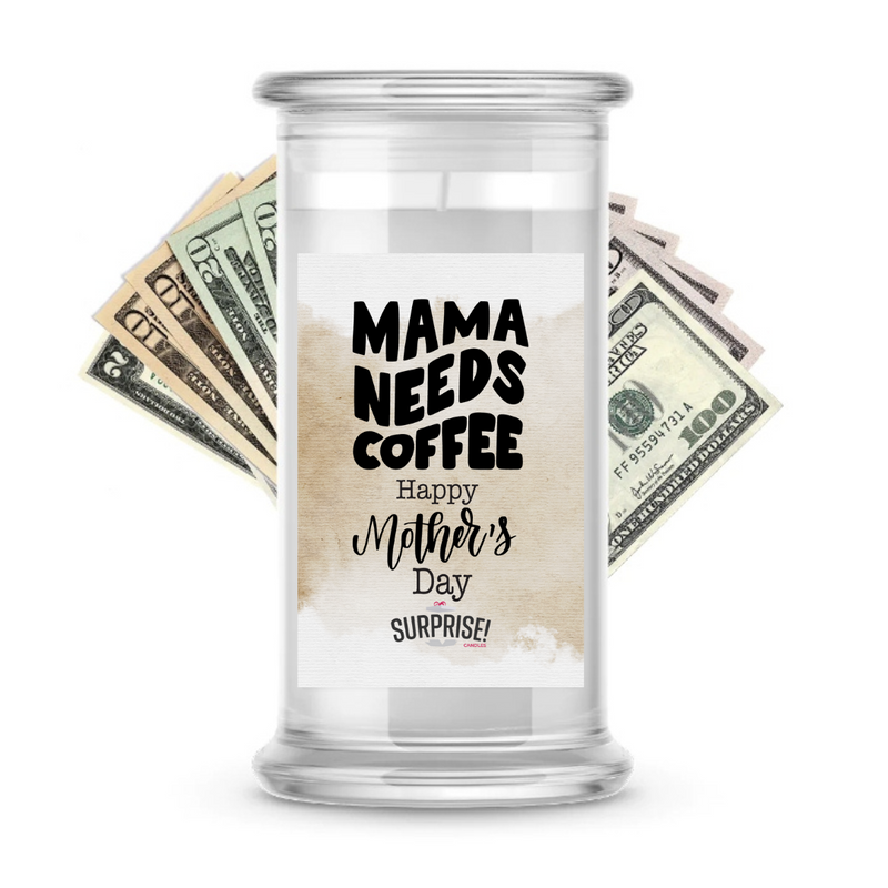 Mama Need Coffee Happy Mother's Day | MOTHERS DAY CASH MONEY CANDLES