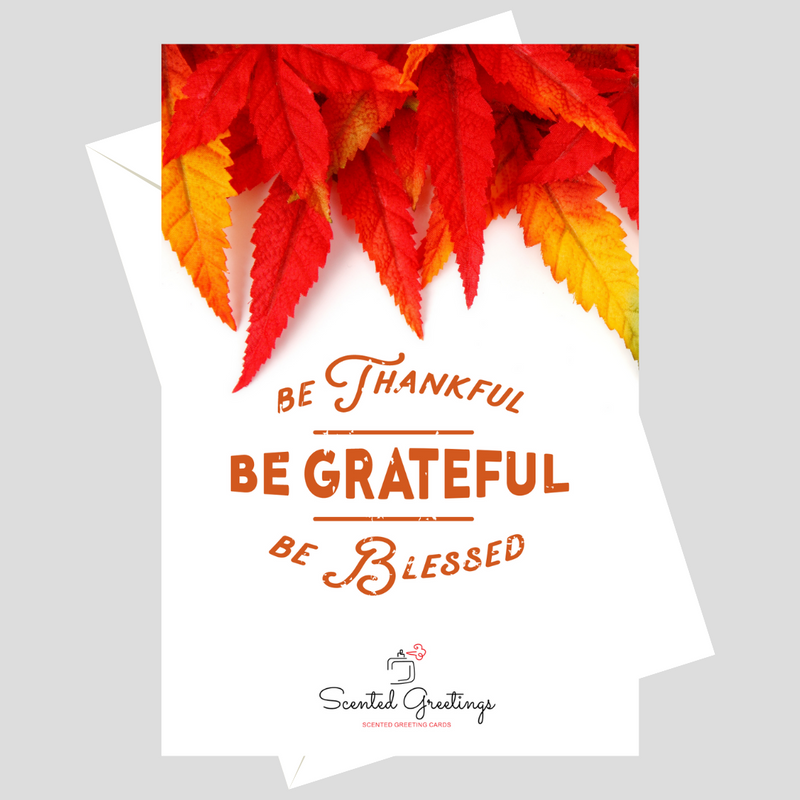Be Thankful Be Grateful Be Blessed | Scented Greeting Cards