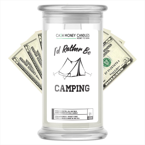 I'd rather be Camping Cash Candles