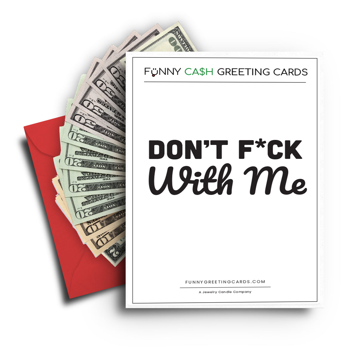 Don't F*ck With Me Funny Cash Greeting Cards