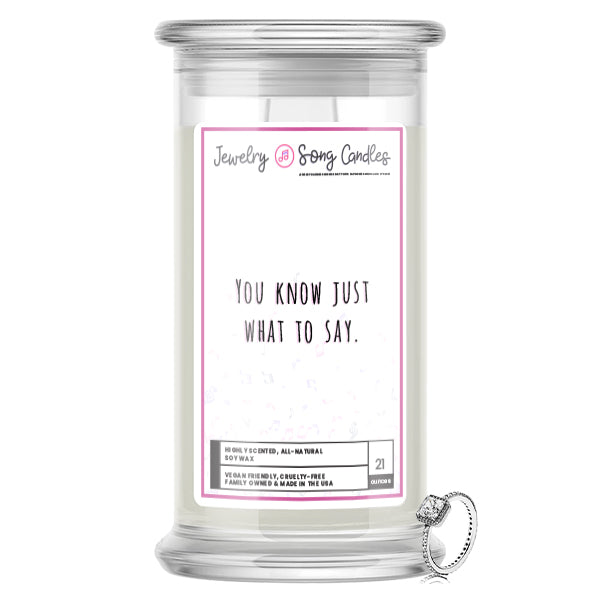 You Know Just What To Say Song | Jewelry Song Candles