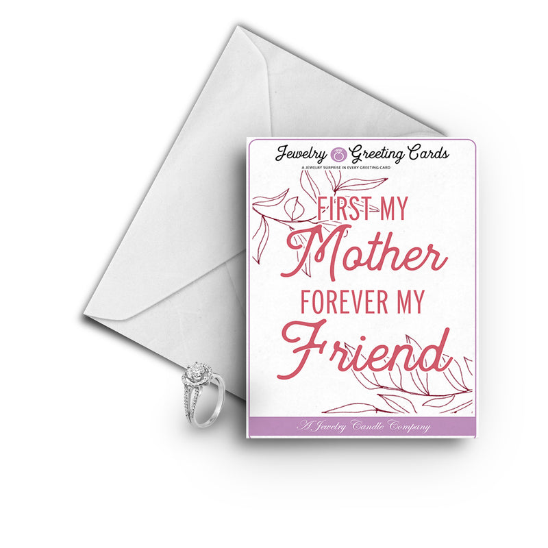 First My Mother Forever My Friend Greetings Card