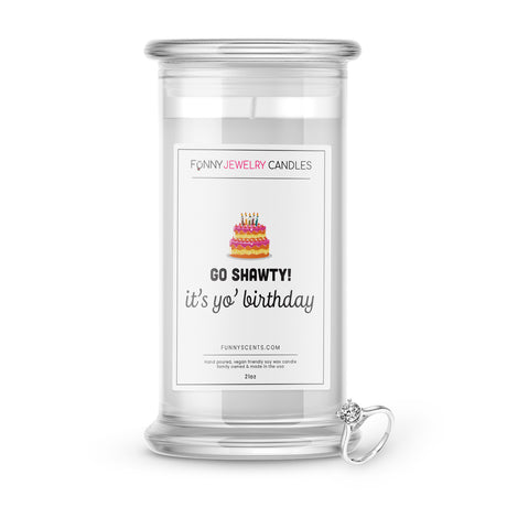 go shawty its yo birthday jewelry funny candle